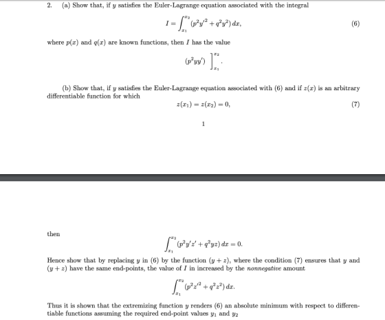 (a) Show that, if y satisfies the Euler-Lagrange equation associated with the integral 2. qy2) dx, I = (6) where p() and q(x)