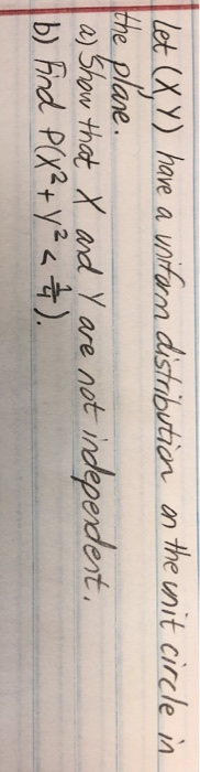 let (Xy) have a vorfarm distribution on the unit circle n. the plane Y are not indeperdert