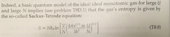Indeed, a basic quantum model of the ideal ideal monatomic gas for large U and large N implies (see problem T8D.1) that the g