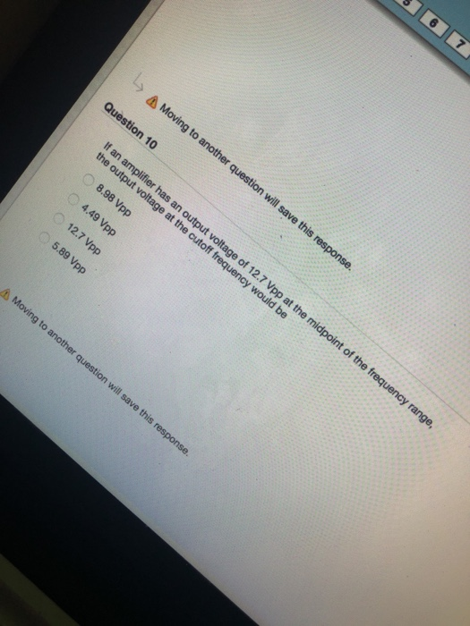 6 7 Moving to another question will save this response. Question 10 If an amplifier has an output voltage of 12.7 Vpp at the