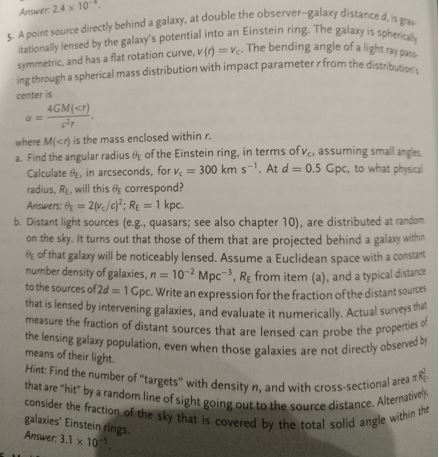 s A point source directly behind a galaxy, at double the observer-gala tationally lensed by the galaxys potential into an Ei
