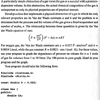 A particularly simple sbstraction of a gas views the gas as a material witha prossure dependent volume. In this abstraction,