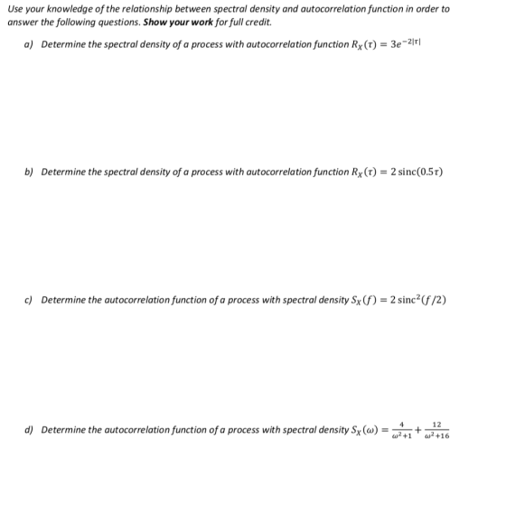 Use your knowledge of the relationship between spectral density and autocorrelation function in order to answer the following