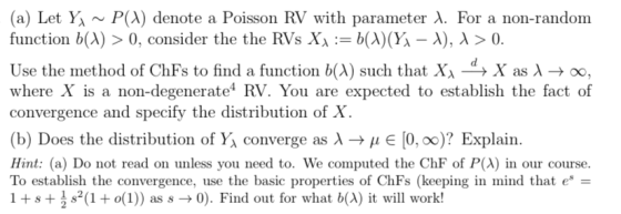 (a) Let YA ~ P(λ) denote a Poisson RV with parameter λ. For a non-random function b(A) > 0, consider the the RVs Xx:-b(A)(YA-