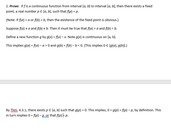2. Prove: If fis a continuous function from interval [a, bl to interval [a, bl, then there exists a fixed point, a real numbe