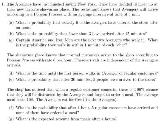 1. The A vengers have just finished saving New York. They have decided to meet up at their new favorite shawarma place. The r