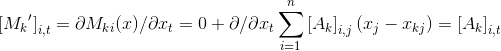 \left [ {M_k}' \right ]_{i,t}= \partial M_k_i (x) / \partial x_t = 0 + \partial / \partial x_t\sum_{i=1}^n \left [ A_k \right ]_{i,j} (x_j - x_k_j) = \left [ A_k \right ]_{i,t}