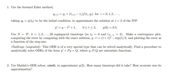1. Use the forward Euler method Vi+,-Vi + (ti+1-tinti , yi) for i=0.1, 2, , taking yo-y(to) to be the initial condition, to a