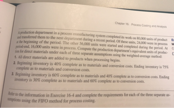 Chapter 16 Process Costing and Analysis A production department in a process manufacturing system completed its work on 80,00