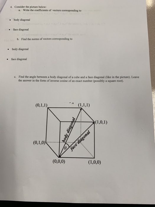 4. Consider the picture below a. Write the coefficients of vectors corresponding to . body diagonal face diagonal Find the no