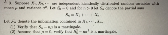 3. Suppose X1,X2, are independent identically distributed random variables with mean μ and variance σ2. Let So = 0 and for n