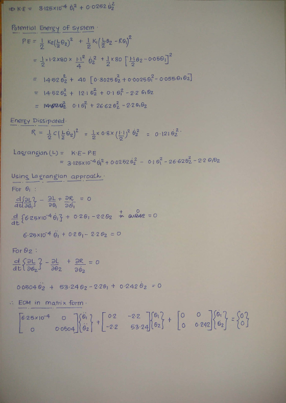 Potentiol Energy of system = 14.526 + 40 [0.302582十0.002507-0.055662] = 14 gaga 0167t 26:62 θ를-229,92 Energy Dissipated Lagra