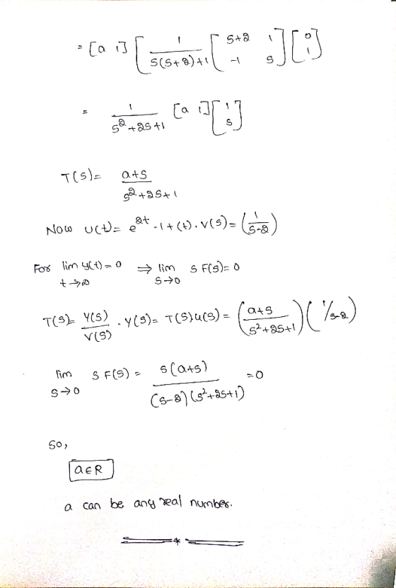 S8 s(5+8) Ts) Now Uc Fox lim y4)= o lim S F(s) S0 y(s) T(S)u(s) V(S) T(S)YS) S+85+! S F(S) C-e) s25) So aER can be ant Ral nu