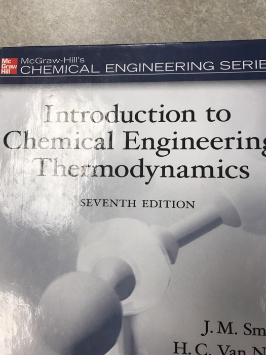 fi CHEMICAL ENGINEERING SERIE Introduction to Thermodynamics Mc McGraw-Hills Chemical Engineering SEVENTH EDITION J. M. Sm
