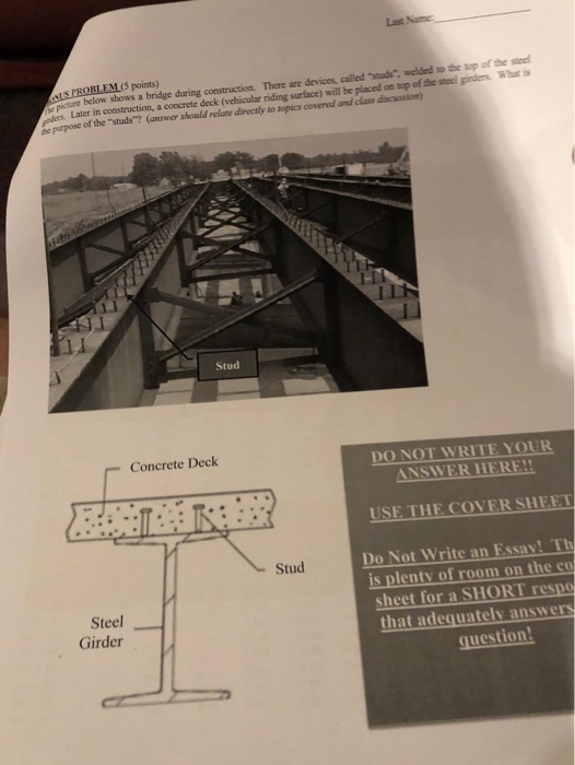 Last Name he picture below shows a bridge during construction There are devices, called studs welded to the top of the steel