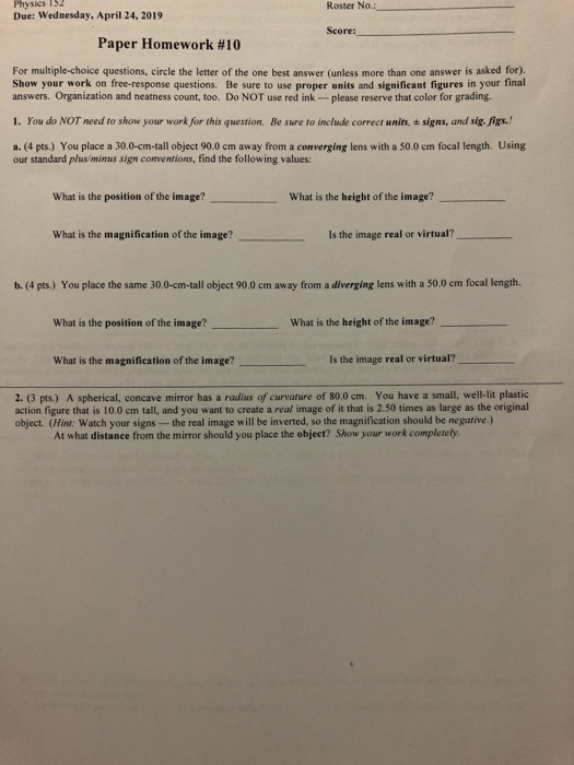 Physics I52 Due: Wednesday, April 24, 2019 Roster No.: Score: Paper Homework #10 For multiple-choice questions, circle the le