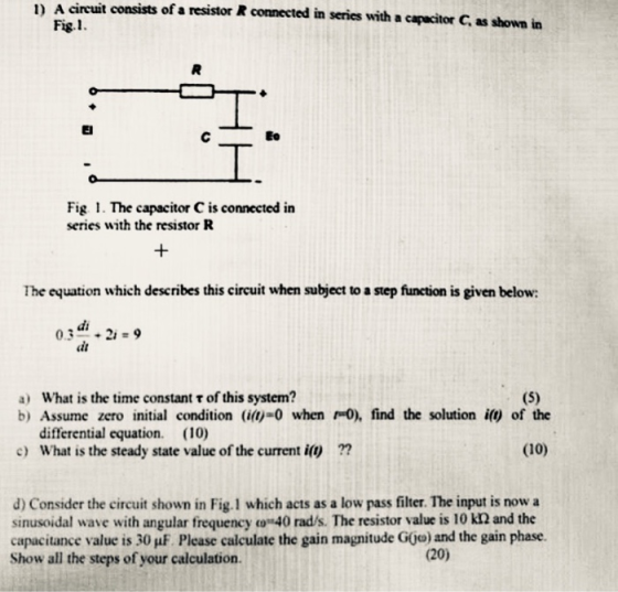 A circuit consists of a resistor R connected in series with a capacitor C, as shown in Fig.1 EL Eo Fig 1. The capacitor C is