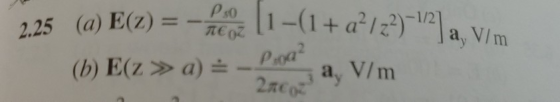 (a) E(z)=-POR 11-(1 +a2/Z2)-1/2]a,V/m (b) E(z » a) =-_- ay V/ m 2.25