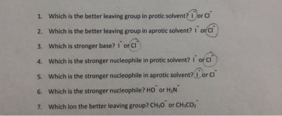 Oorai Which is the better leaving group in protic solvent? 1. Which is the better leaving group in aprotic solvent? I or Cl 2