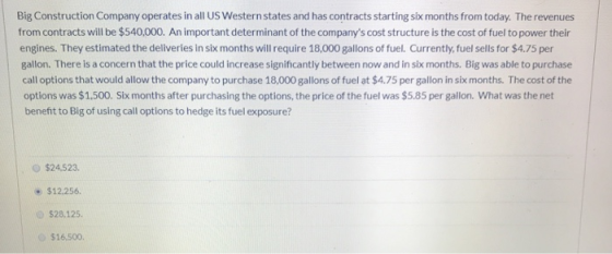 Big Construction Company operates in all US Western states and has contracts starting six months from today. The revenue from