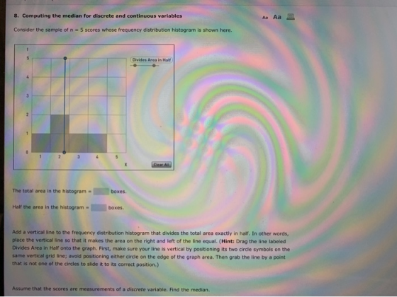 8. Computing the median for discrete and continuous variables Aa Aa Consider the sample of n 5 scores whose frequency distrib