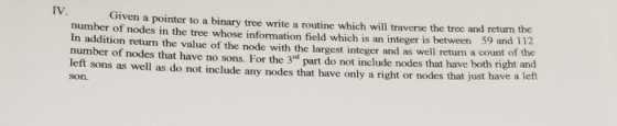 IV. Given a pointer to a binary tree write a routine which will traverse the tree and return the 59 and 112 number of nodes i