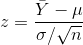 z=\frac{\bar{Y}-\mu}{\sigma/\sqrt{n}}
