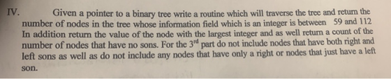 Given a pointer to a binary tree write a routine which will traverse the tree and return the number of nodes in the tree whos