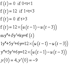 f (t) 0 if 0<t<1 f (t)=12 if 1t<3 f(t) 0 if t>3 f ()= 12x (u (t -1)--3)) my+5y tky f( ly+5y +6y-12x(u(t-1)-u(-3) y+5y+6y=12x