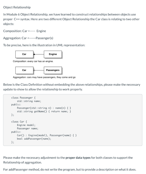 Object Relationship In Module 6 Object Relationship, we have learned to construct relationships between objects use proper C+
