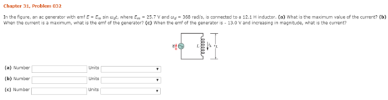 Chapter 31, Problem 032 In the figure, an ac generator with emf E- Em sin ag, where Em-25.7 V and a-368 rad/s, is connected t