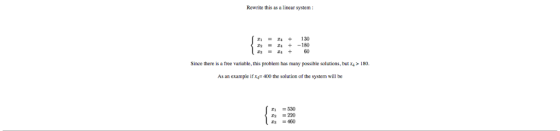 Rewrite this as a lincar system za = z. +-180 Since there is a free variable, this problem has many possible solutions, but >