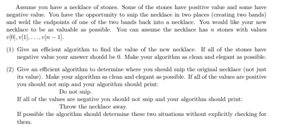 Assume you have a necklace of stones. Some of the stones have positive value and some have negative value. You have the oppor