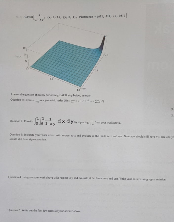 (x, e, 1), (y, e, 1), PlotRange (A11, All, (e, 30)) 1- xy 1 Plot3D In 30 1.0 20 Ouf 10 0.5 0.0 0.5 0.0 1.0 Answer the questio