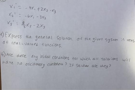 Express the gene tal olu sion ot the giuen ysrn in ans b)Are there dng ini-ial cooditions tor which aluon wi トave no oscillat