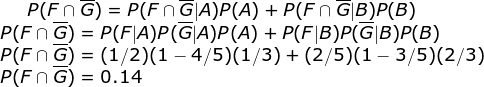 P(Fn G)-(1/2)(1-4/5)(1/3) + (2/5)(1-3/5)(23) P(Fn G) = 0.14