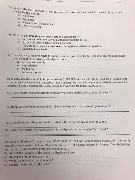 38. Cost of design, construction, and operation of a pilot plant not used for commercial production should be allocated to: a