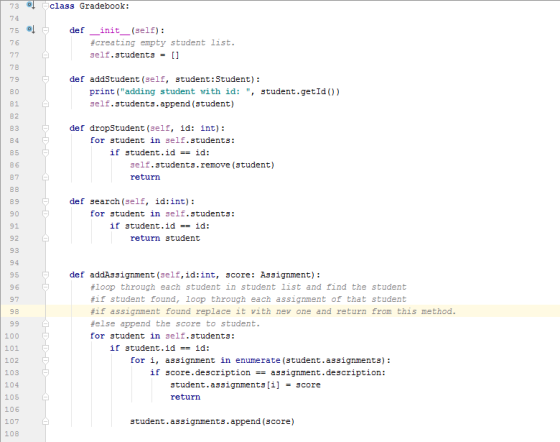 73 class Gradebook: 74 75 0 def init_ _(self): #creating empty student list. 76 self.students[] 78 def addStudent (self, stud