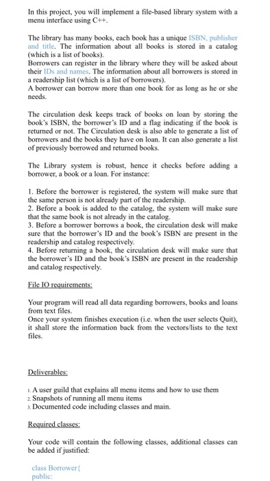 2 In this project, you will implement a file-based library system with a menu interface using C++ The library has many books,