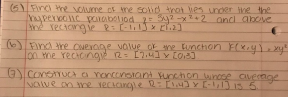 G Fnal the volume or me solid that lies under the the 25 3y2-x22 and above Find the aveage value or ne unchon Exy) xy aconomu