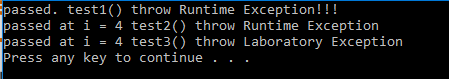 passed. test1() throw Runtime Exception!!! passed at i = 4 test2() throw Runtime Exception passed at i 4 test3() throw Labora