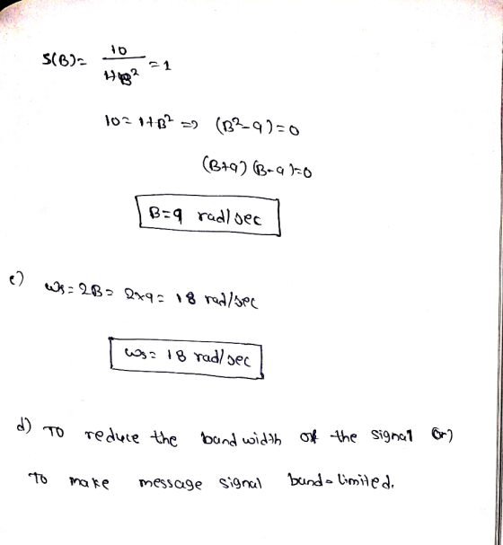 S(6) Los- 18 rad/ sec d) TO reduce the band uǐ4% σ¥ -the signal 6-) ть rake message signal band imied.