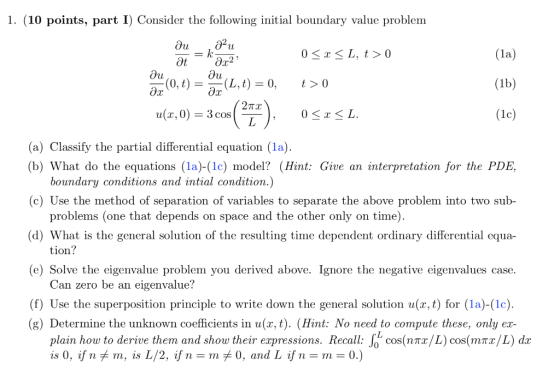 1. (10 points, part I) Consider the following initial boundary value problem lU (la) (1b) (1c) 0L, t> 0 3 cos ( a(x, 0) (a) C