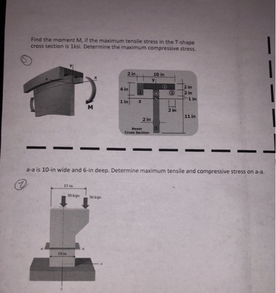 Find the moment M, if the maximum tensile stress in the T-shape cross section is 1ksi. Determine the maximum compressive stre