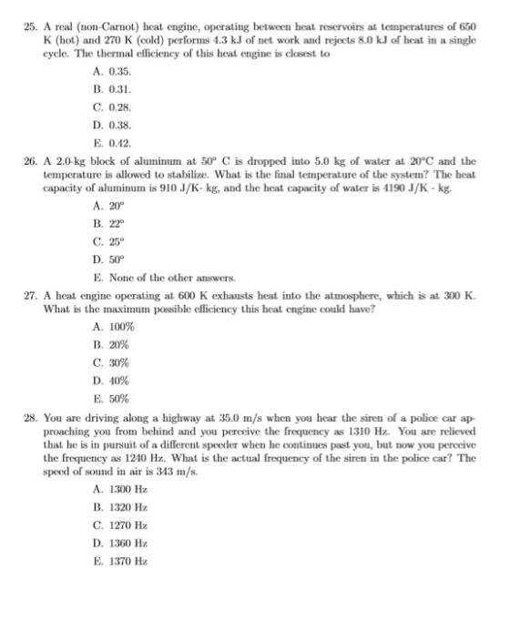 25. A real (non-Carnot) heat engine, opcrating between heat reservoirs at temperatures of 650 K (hot) and 270 K (cold) perfor