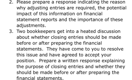 2. Please prepare a response indicating the reason why adjusting entries are required, the potential impact of this informati