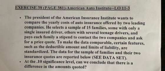 EXERCISE 38 (PAGE 381 )- American Auto Institute --L(11-3 The president of the American Insurance Institute wants to compare