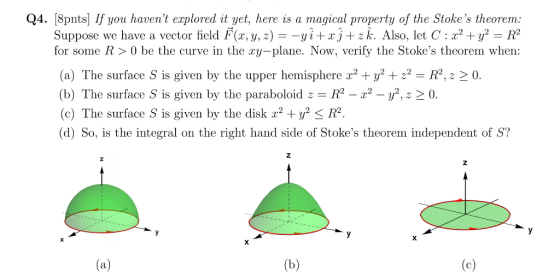 Q4. 8pnts]If you havent explored it yet, here is a magical property of the Stokes theorem Suppose we have a vector field F(