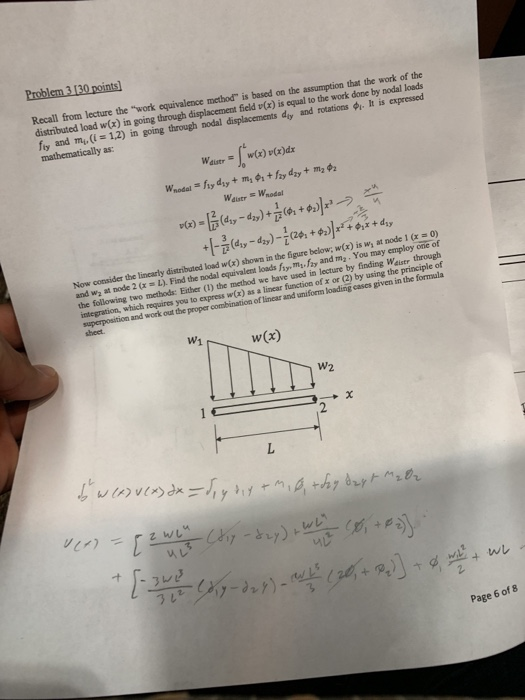 Problem 3130 points Recall from lecture the work equivalence method is based on the assumption distributed load w(x) in goi
