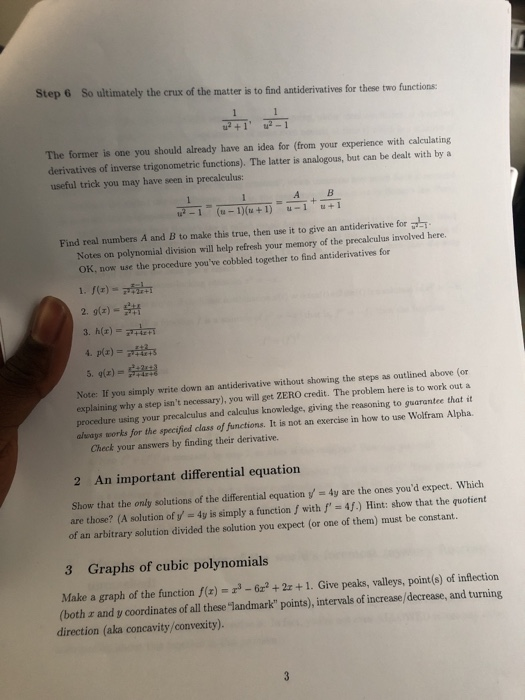 Step 6 So ultimately the crux of the matter is to find antiderivatives for these two functions The former is one you should a